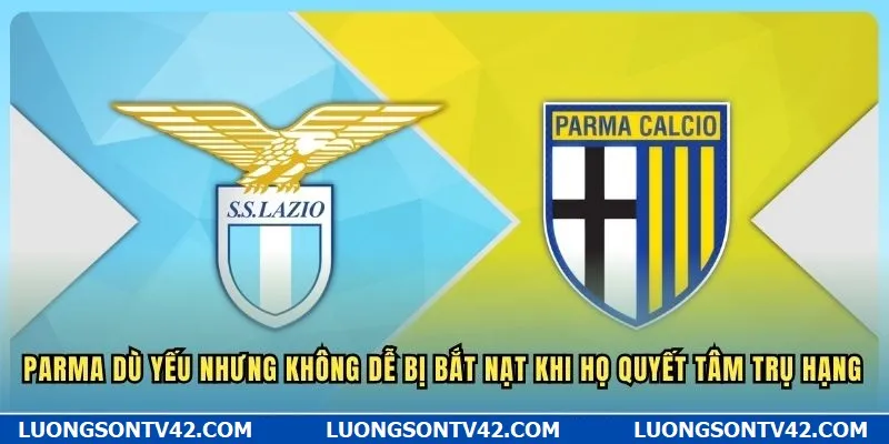 Parma dù yếu nhưng không dễ bị bắt nạt khi họ quyết tâm trụ hạng